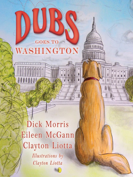 Title details for Dubs Goes to Washington by Dick Morris - Available